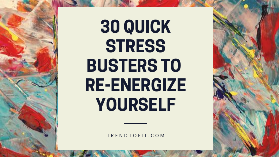 30 quick stress buster activities