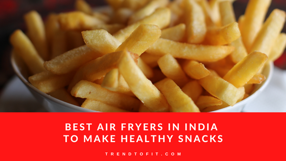 best air fryer in India reviews & buying guide