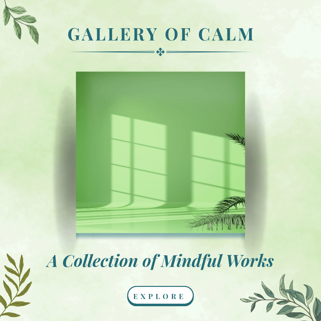 Gallery of Calm- a collection of mindful works