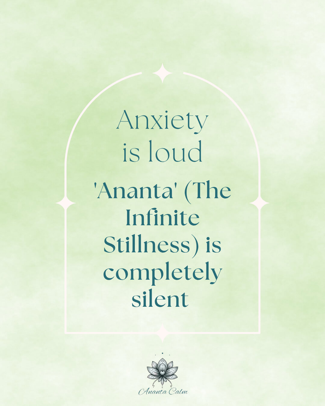 Anxiety is loud and infinite stillness quote for inner peace.