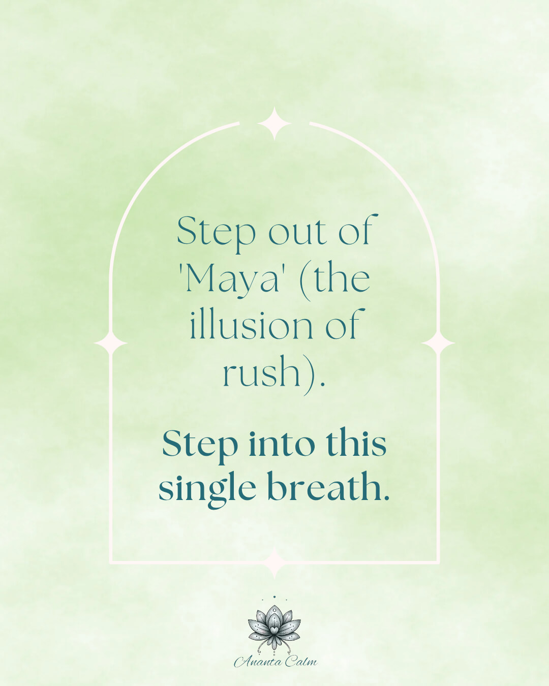 Step out of Maya and illusion quote for inner calm