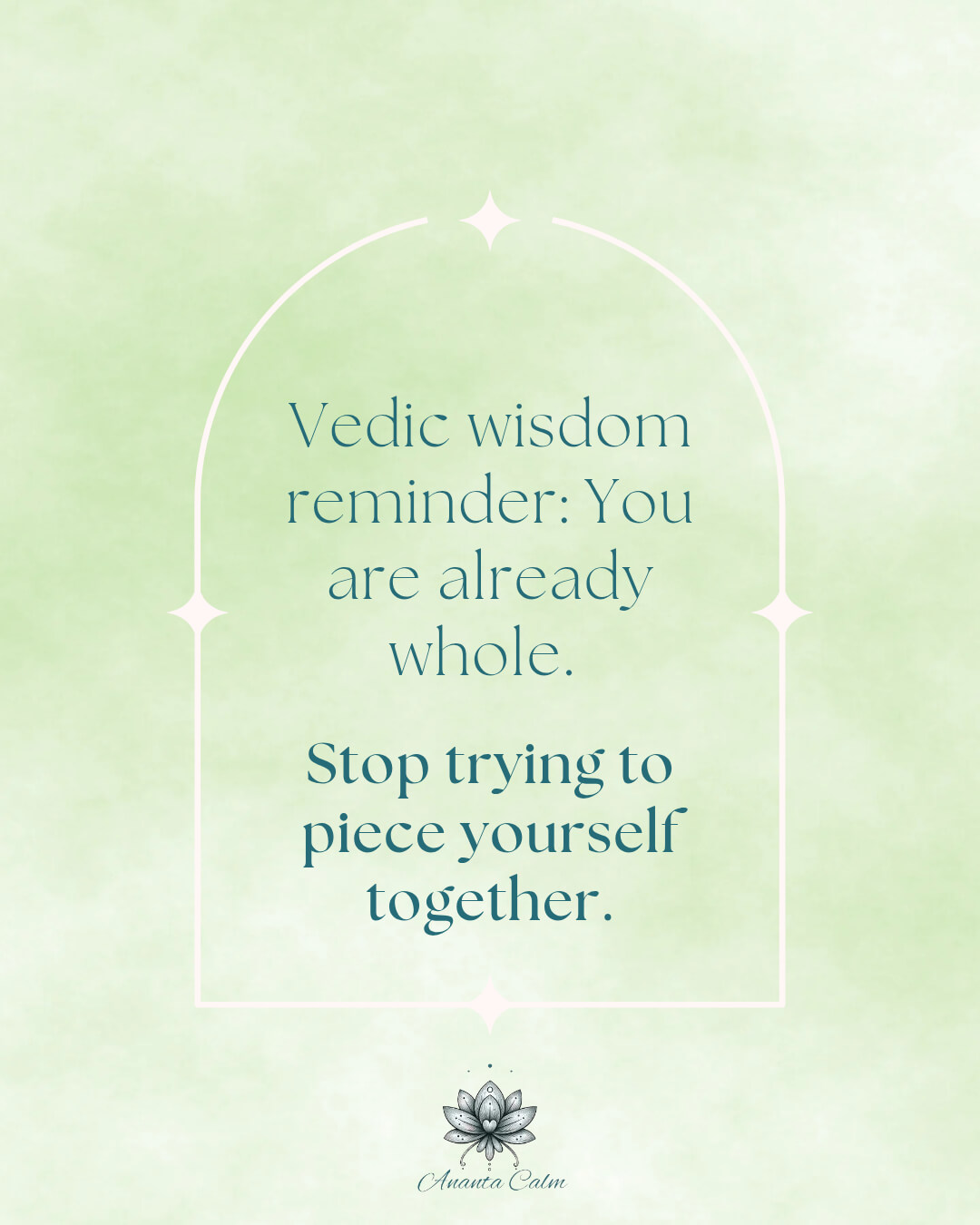 Vedic wisdom quote for inner peace: You are already whole.
